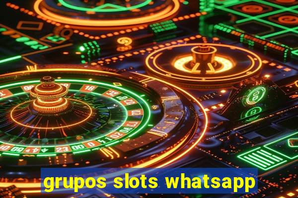 grupos slots whatsapp